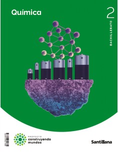 QUIMICA 2ºBACHILLERATO CONSTRUYENDO MUNDOS 2023